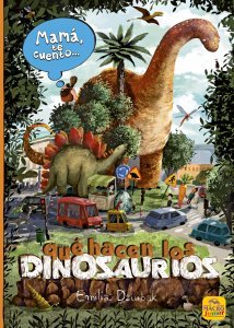 Mamá te cuento... Qué hacen los Dinosaurios - Libros