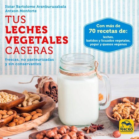 Tus Leches Vegetales Caseras - Libros